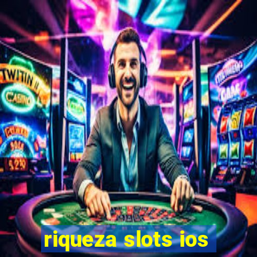 riqueza slots ios